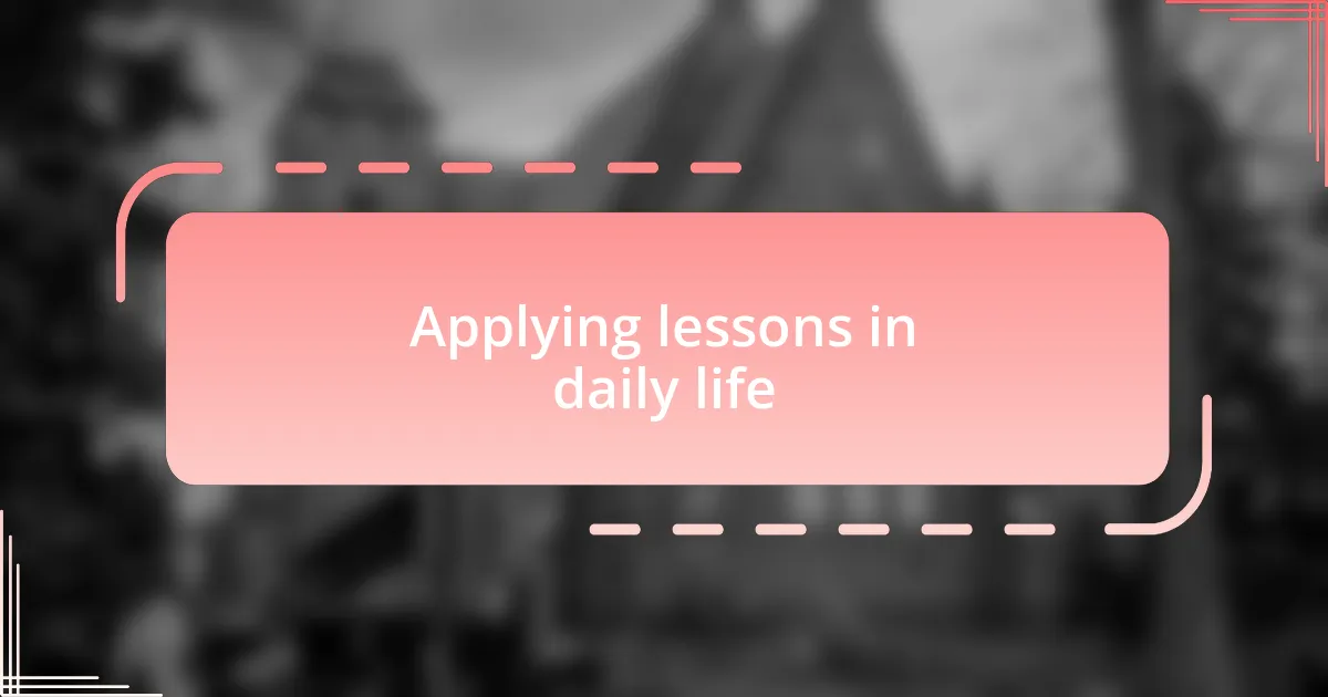 Applying lessons in daily life