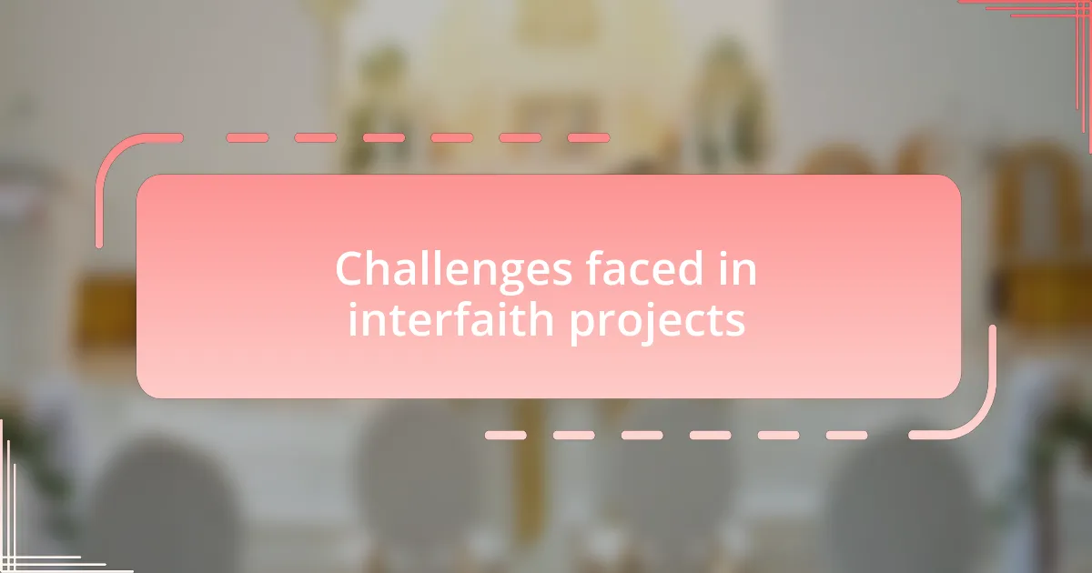 Challenges faced in interfaith projects