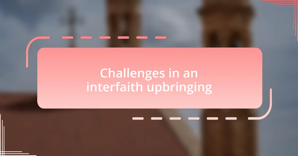 Challenges in an interfaith upbringing