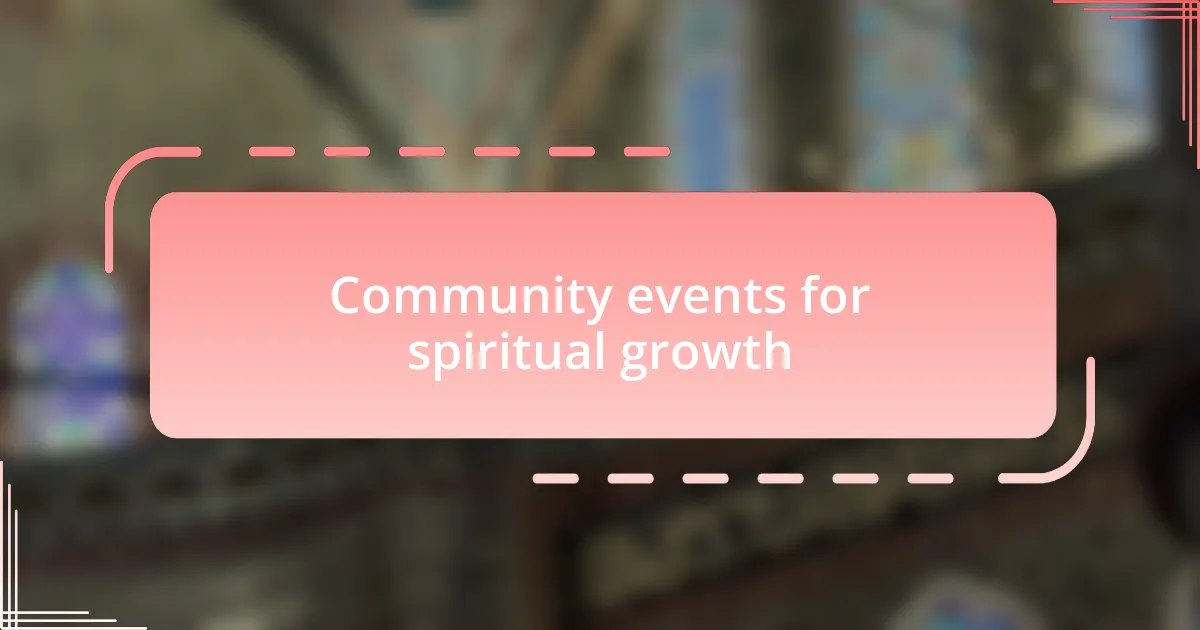 Community events for spiritual growth