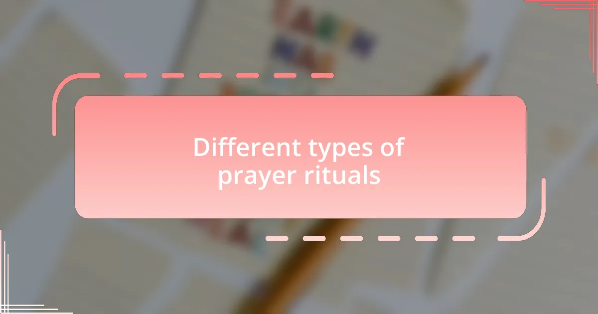 Different types of prayer rituals