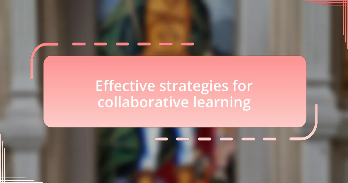 Effective strategies for collaborative learning