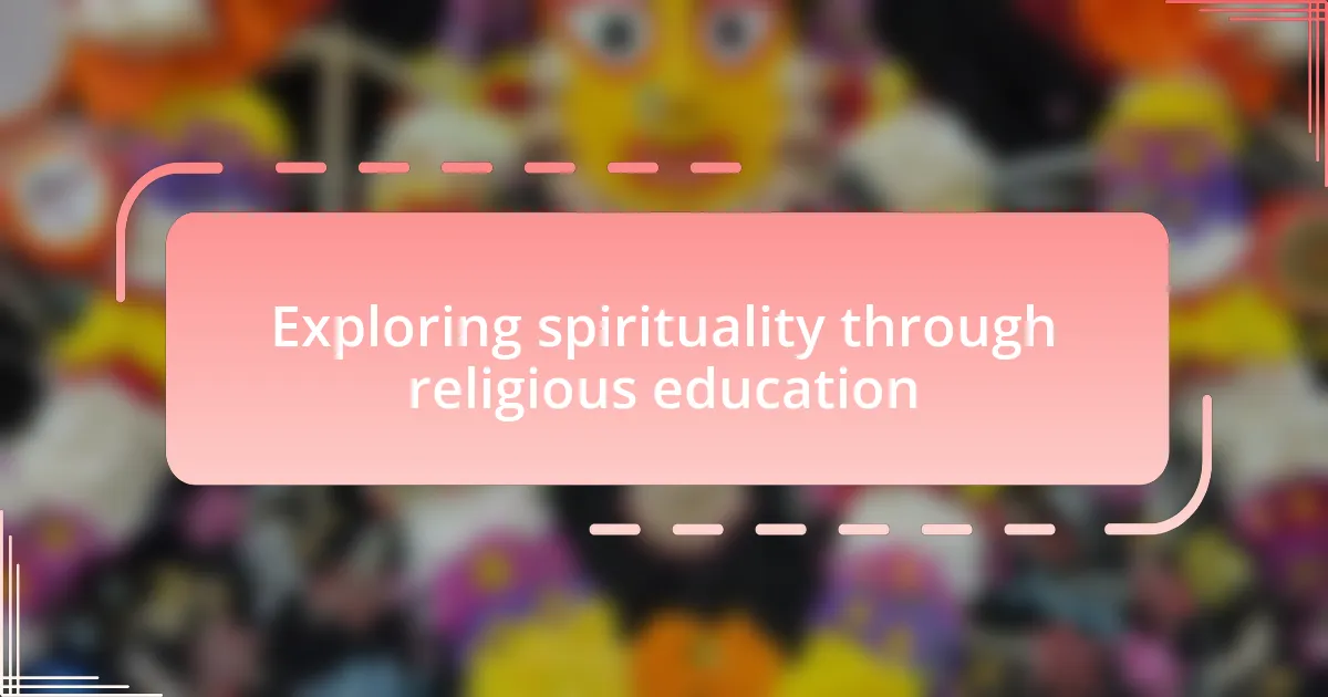 Exploring spirituality through religious education
