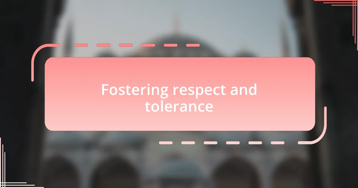Fostering respect and tolerance