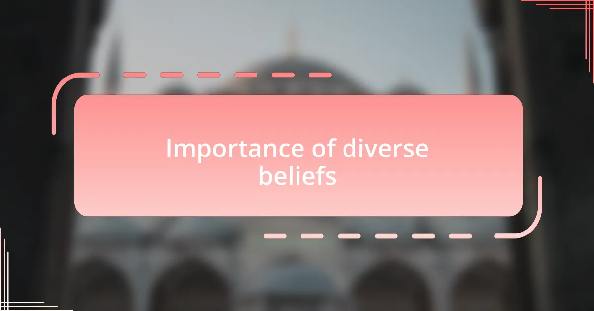 Importance of diverse beliefs