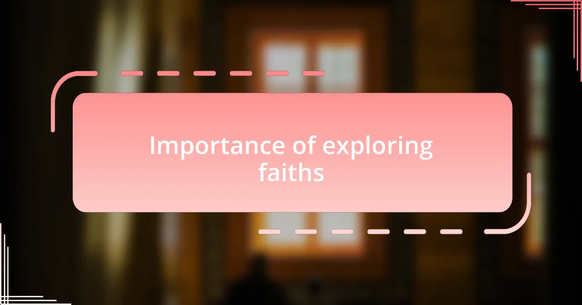 Importance of exploring faiths