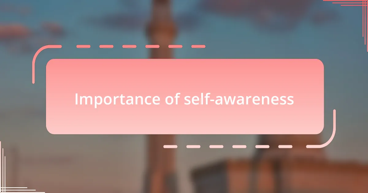 Importance of self-awareness