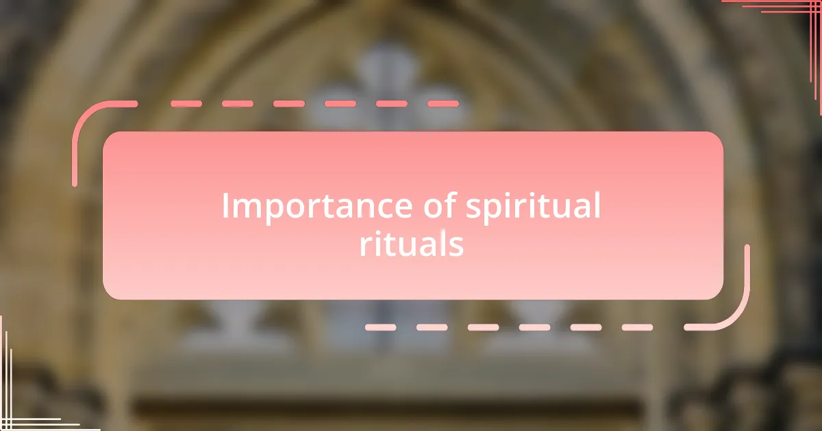 Importance of spiritual rituals