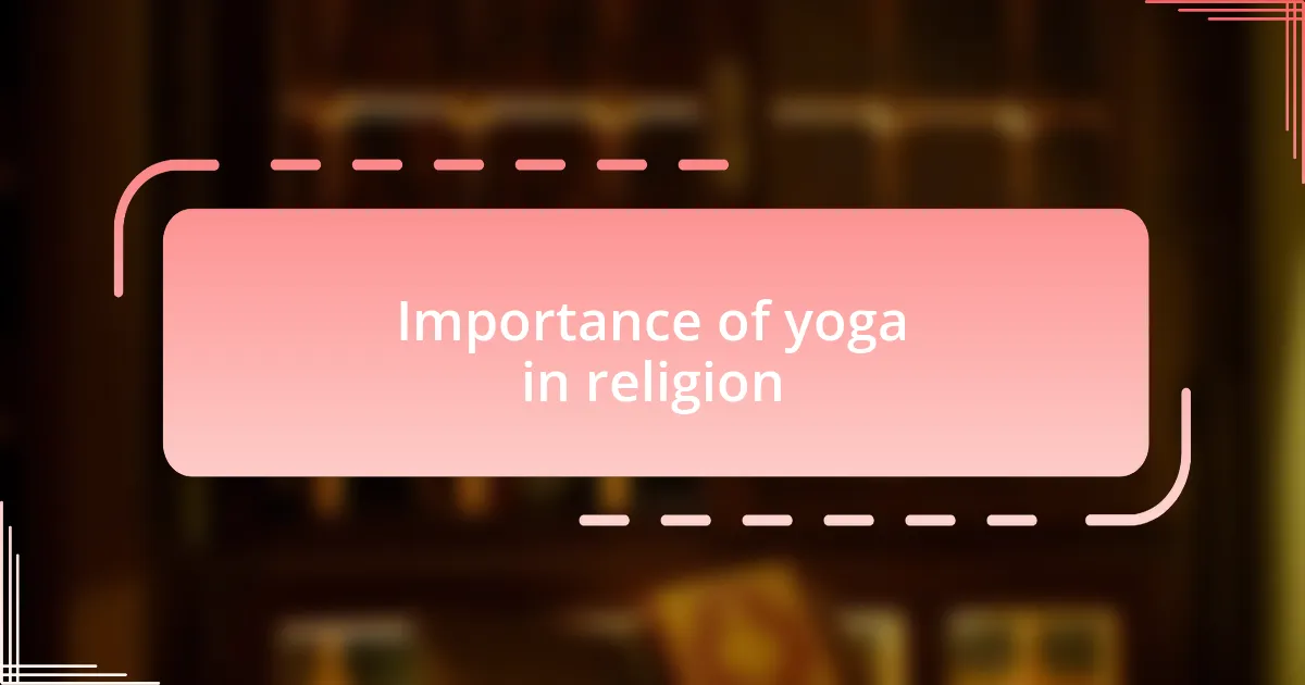 Importance of yoga in religion