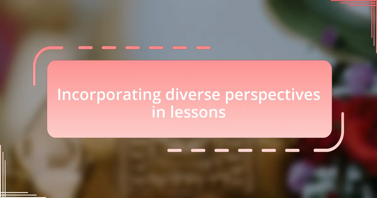 Incorporating diverse perspectives in lessons