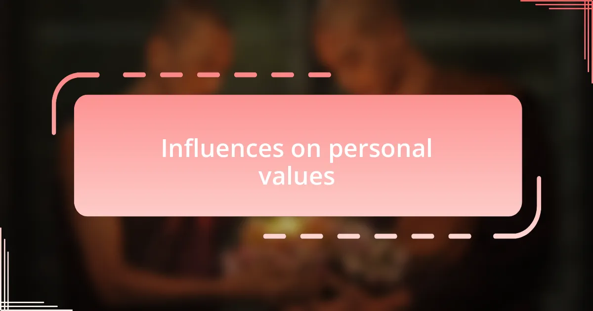 Influences on personal values
