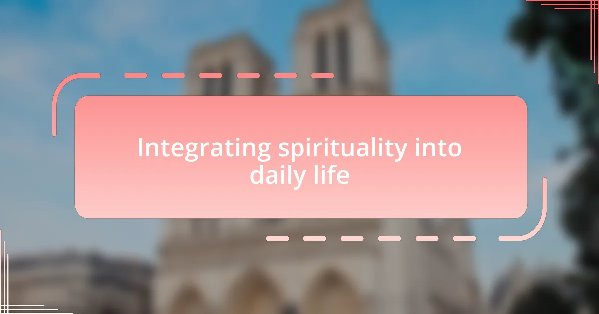 Integrating spirituality into daily life