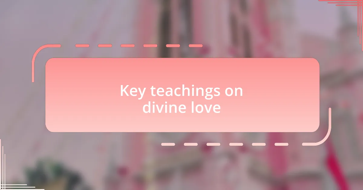 Key teachings on divine love