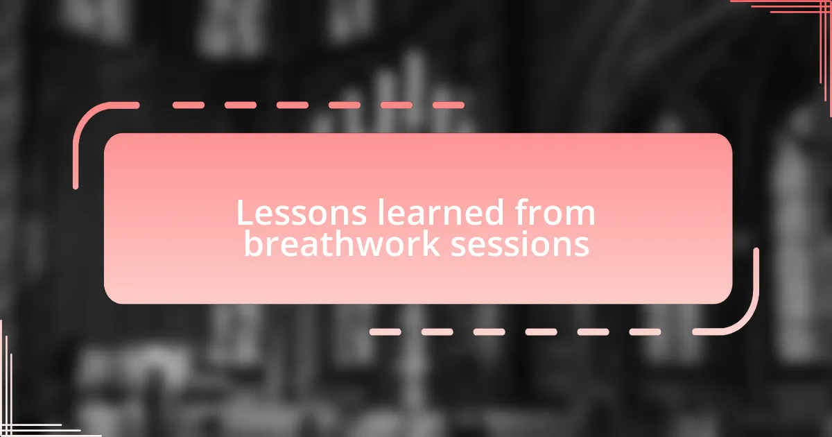 Lessons learned from breathwork sessions