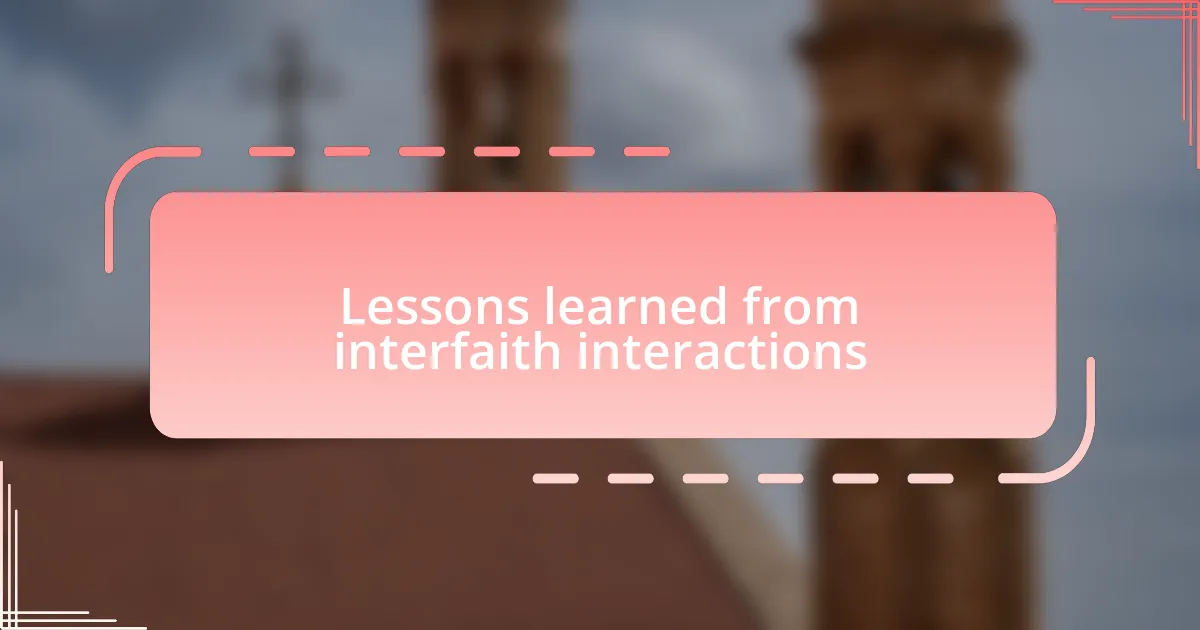 Lessons learned from interfaith interactions