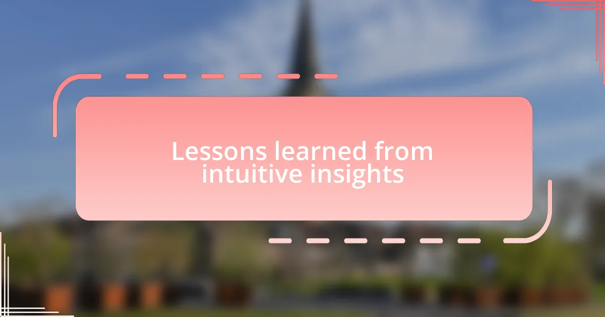 Lessons learned from intuitive insights