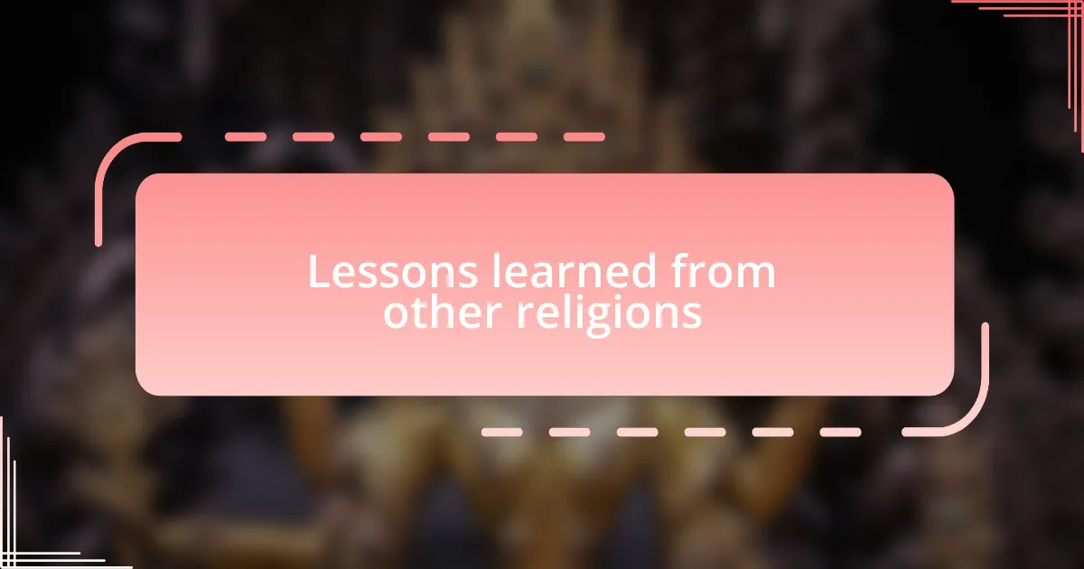 Lessons learned from other religions