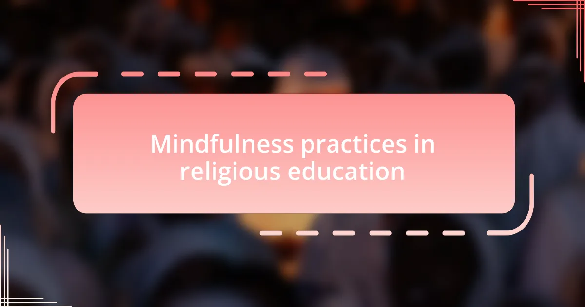 Mindfulness practices in religious education