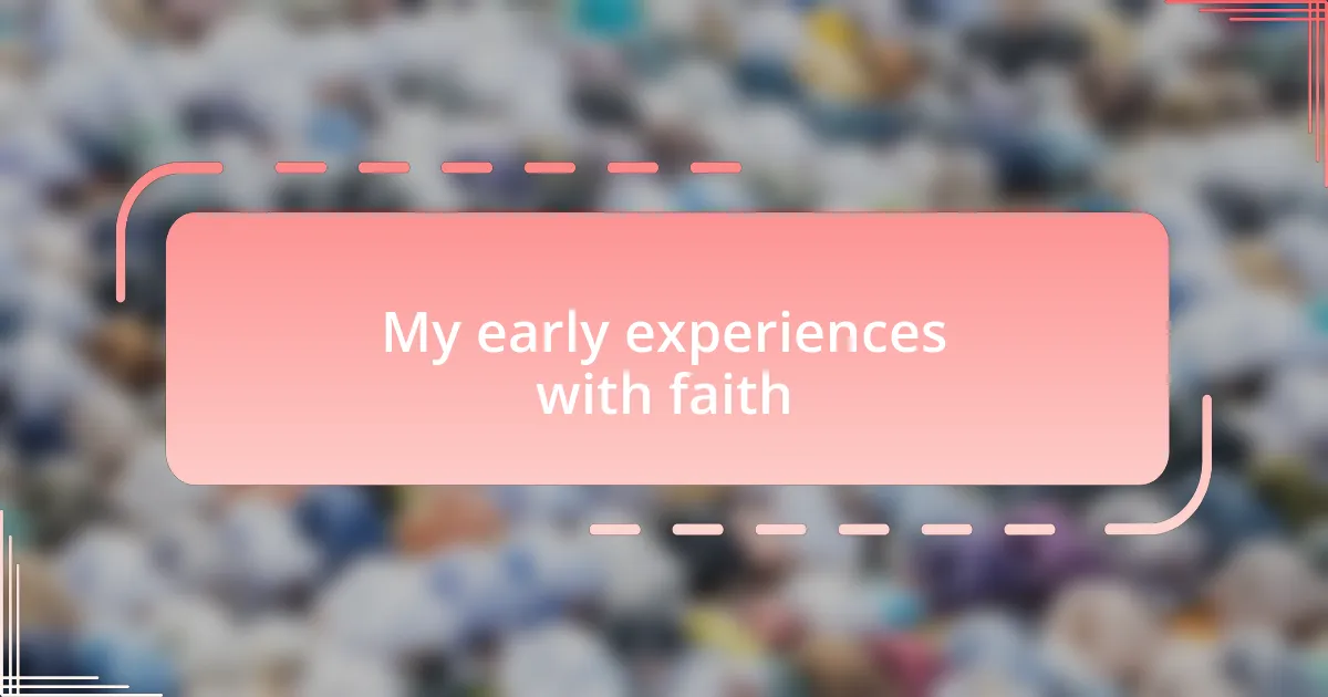 My early experiences with faith