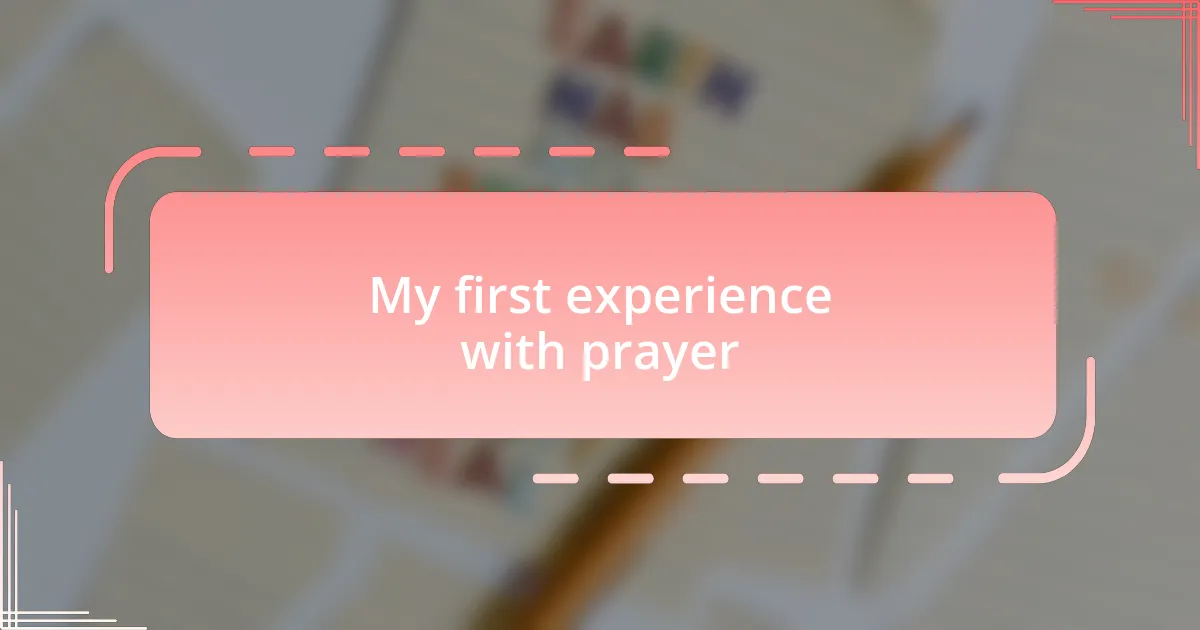 My first experience with prayer