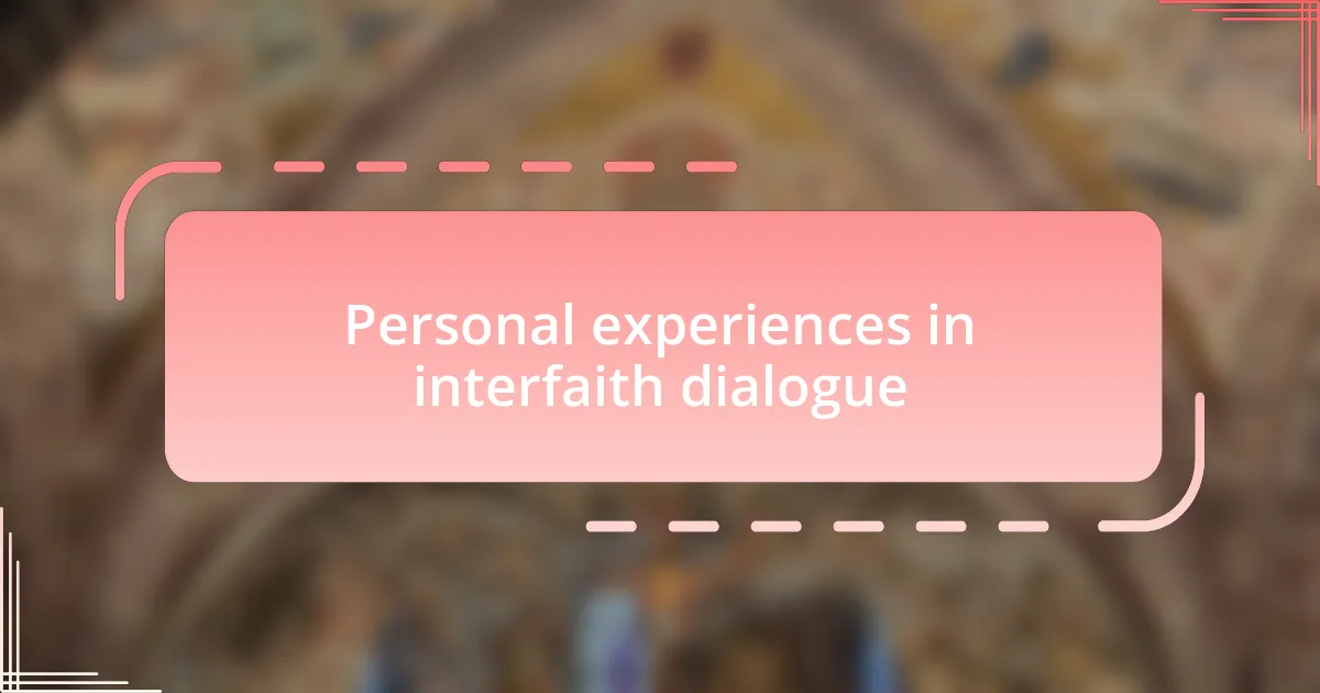 Personal experiences in interfaith dialogue