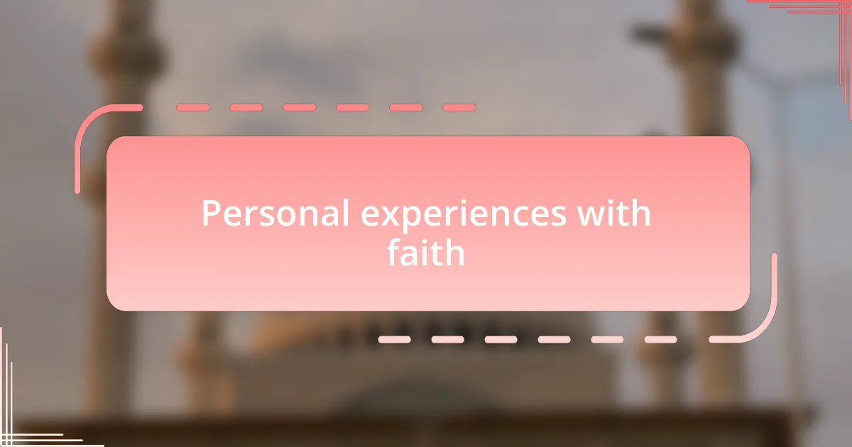 Personal experiences with faith