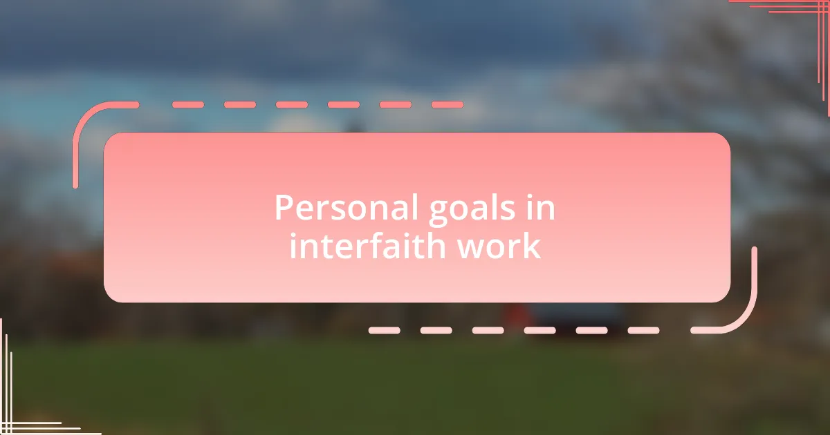 Personal goals in interfaith work