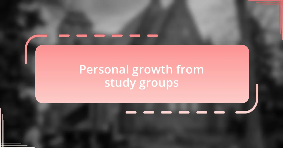 Personal growth from study groups