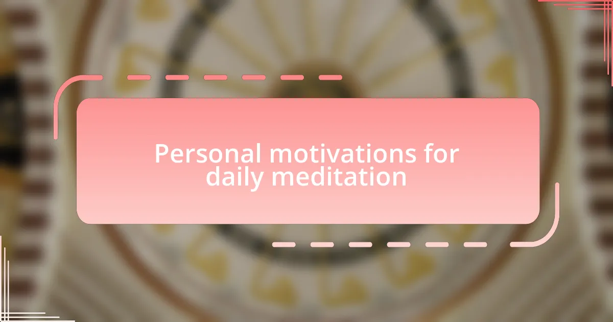 Personal motivations for daily meditation