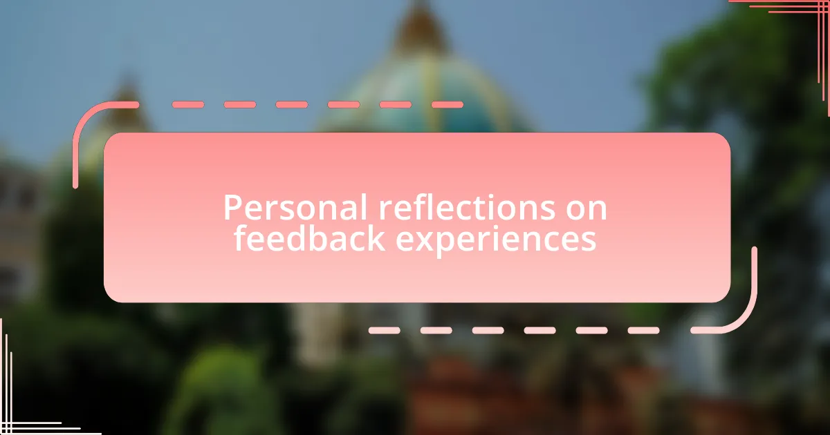 Personal reflections on feedback experiences