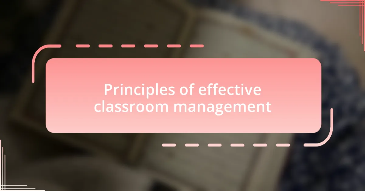 Principles of effective classroom management