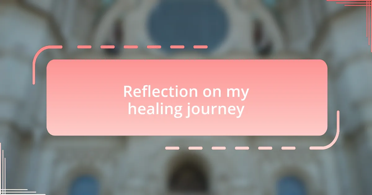 Reflection on my healing journey