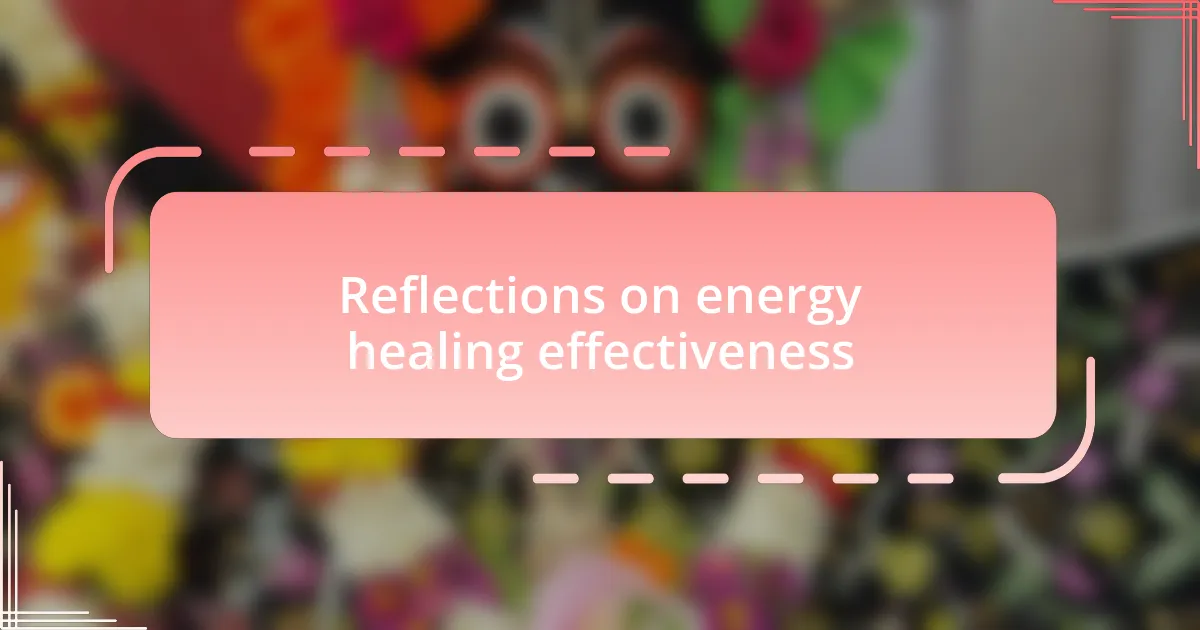 Reflections on energy healing effectiveness