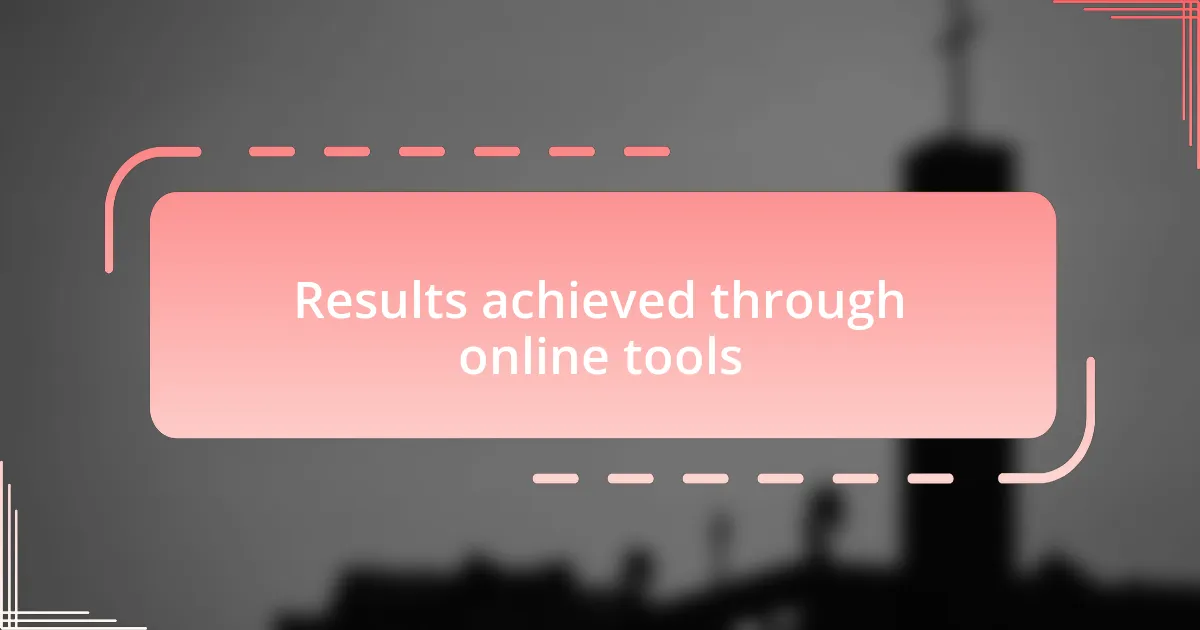 Results achieved through online tools
