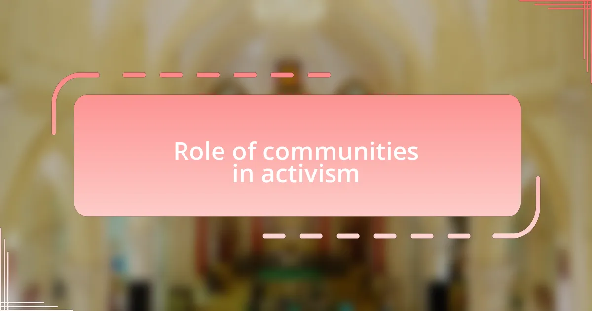 Role of communities in activism