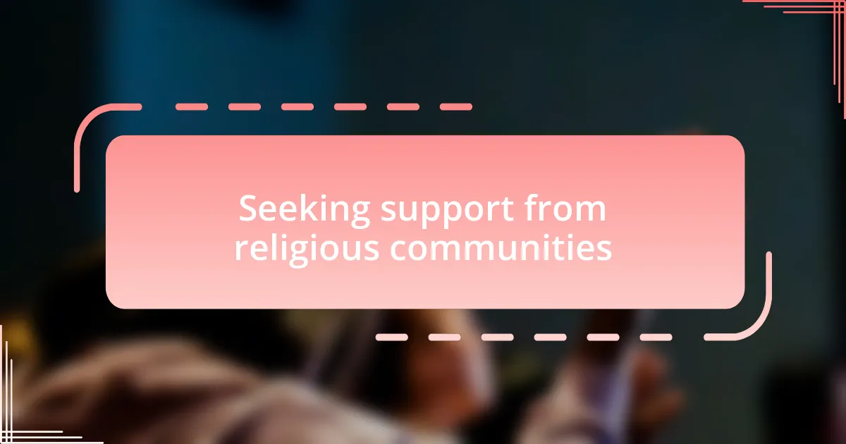 Seeking support from religious communities