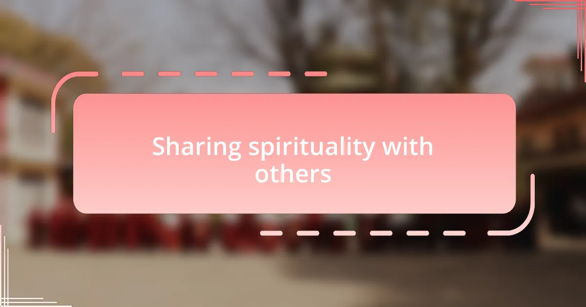 Sharing spirituality with others