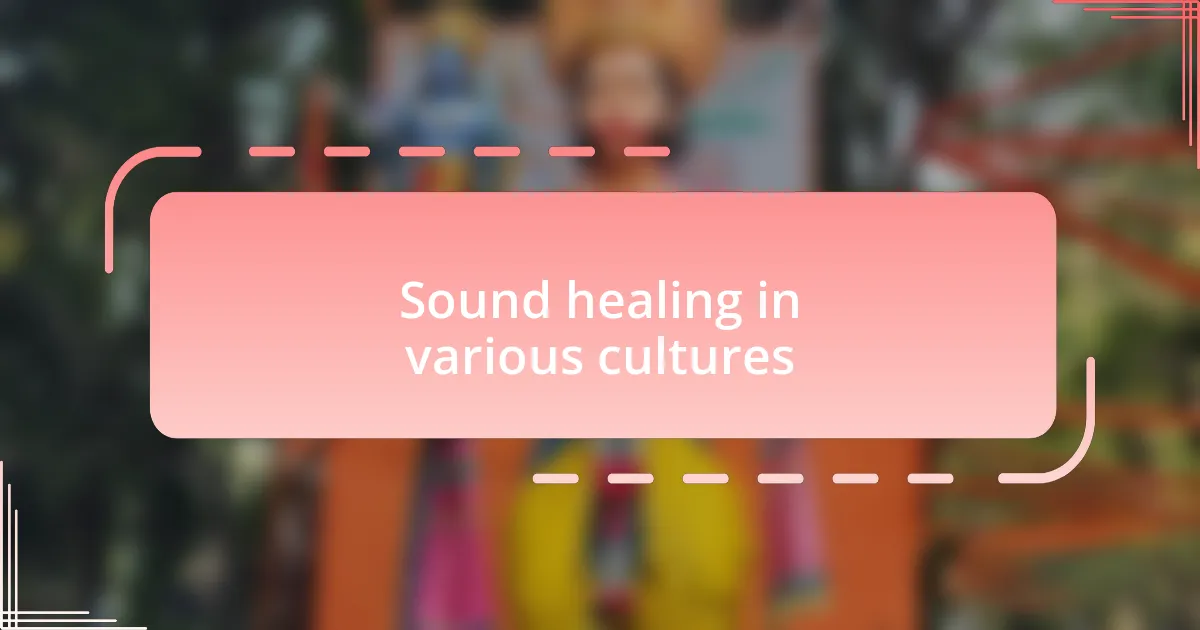 Sound healing in various cultures