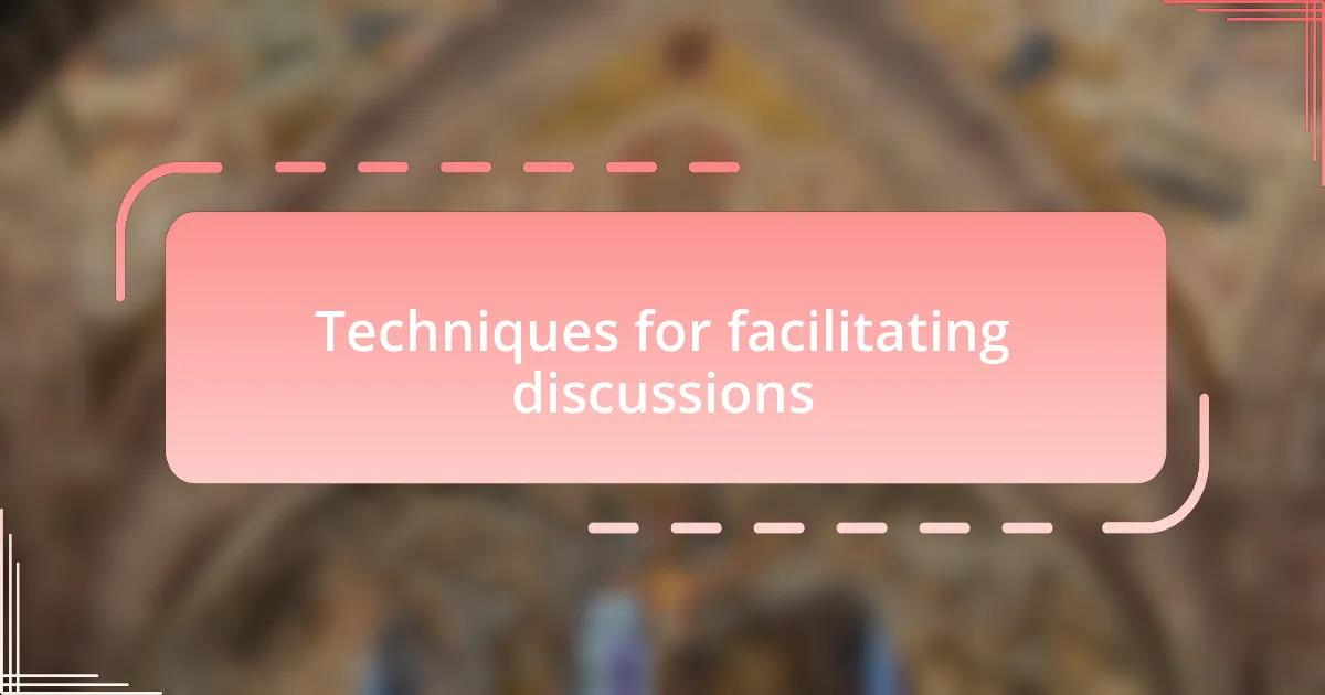 Techniques for facilitating discussions