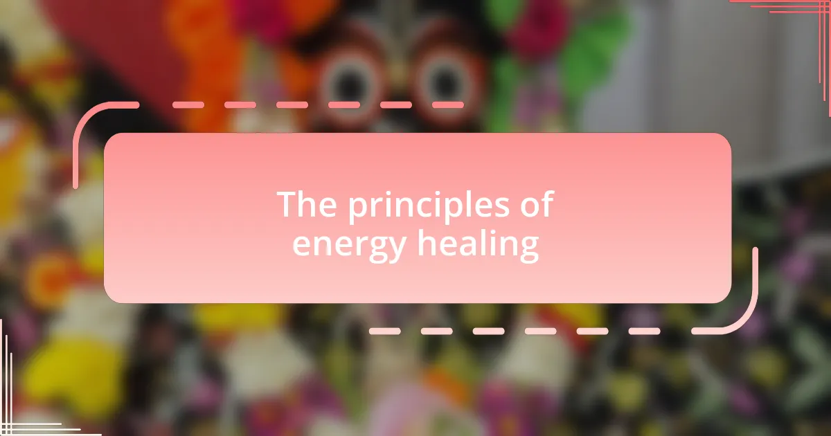 The principles of energy healing
