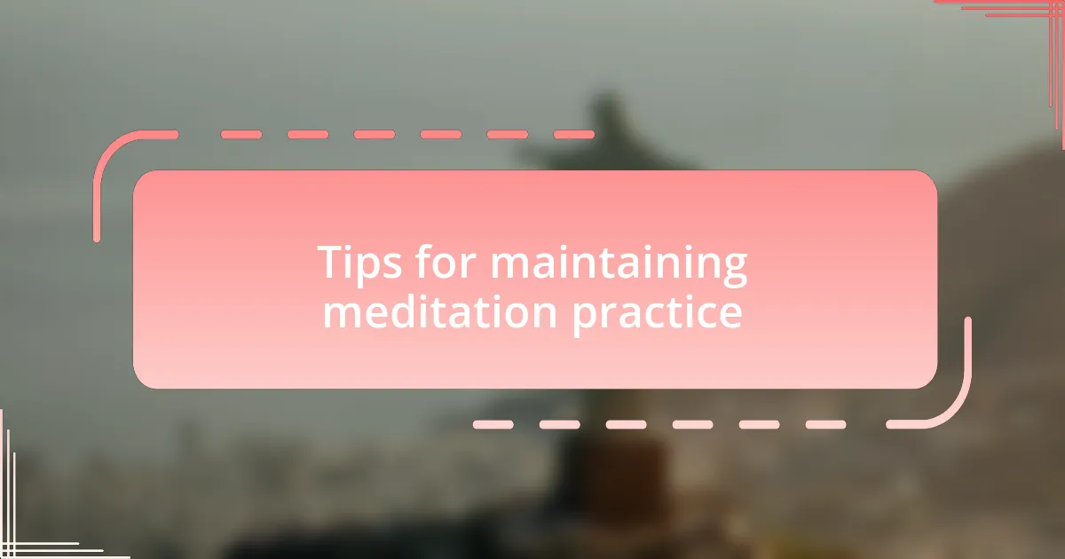 Tips for maintaining meditation practice