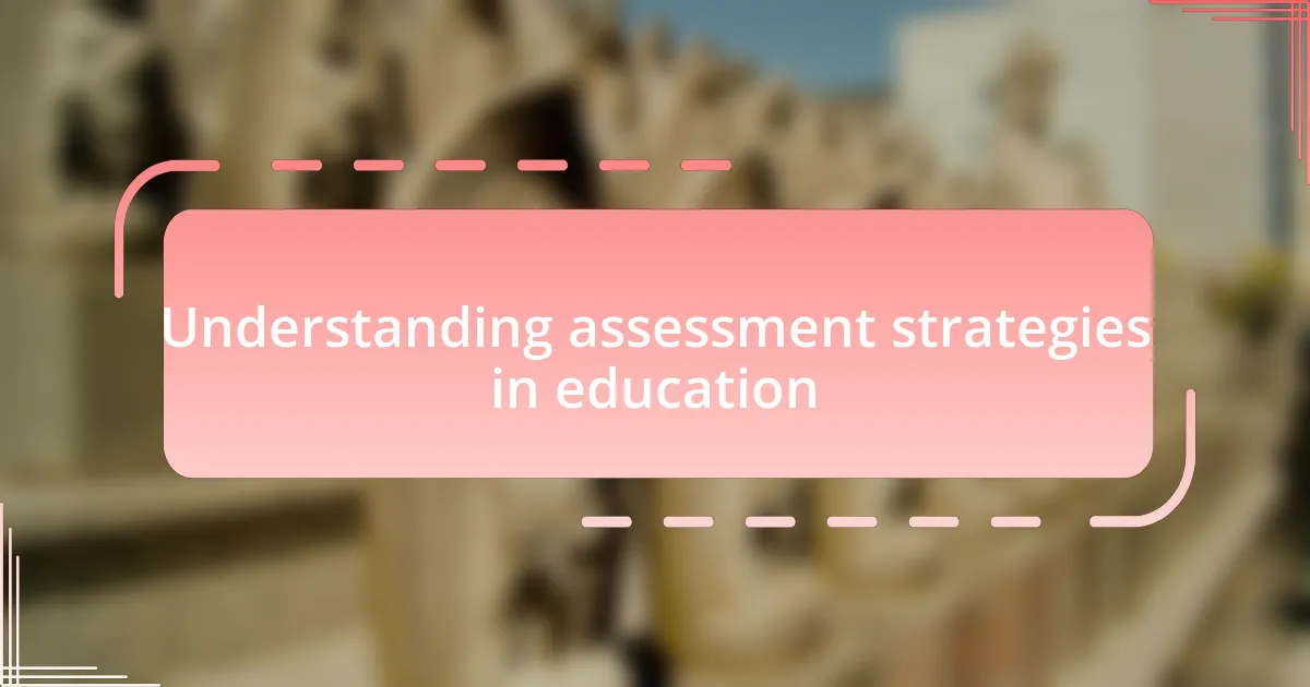 Understanding assessment strategies in education