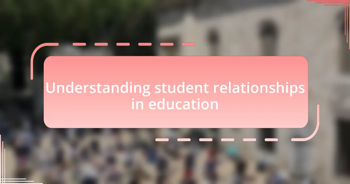 Understanding student relationships in education